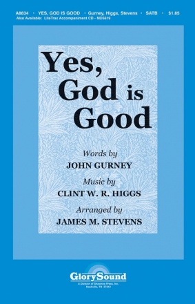 Clint W.R. Higgs_John Gurney, Yes, God Is Good SATB Chorpartitur