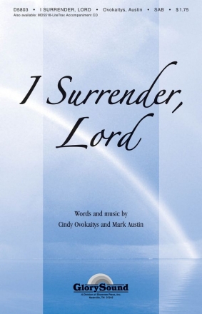 Cindy Ovokaitys, I Surrender Lord SAB Chorpartitur