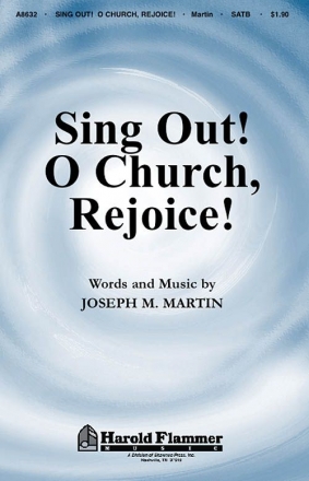 Joseph M. Martin, Sing Out! O Church Rejoice! SATB Chorpartitur