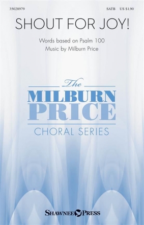 Milburn Price, Shout for Joy! SATB Chorpartitur