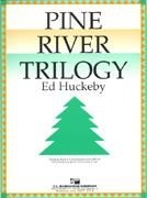 Ed Huckeby, Pine River Trilogy Concert Band Partitur + Stimmen