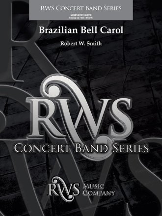 Robert W. Smith, Brazilian Bell Carol Concert Band Partitur
