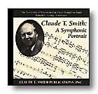 Claude T. Smith: A Symphonic Portrait Concert Band CD