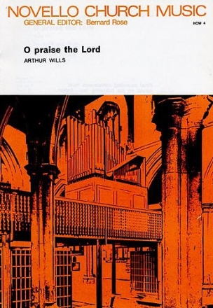 Arthur Wills, O Praise The Lord SATB and Organ Chorpartitur