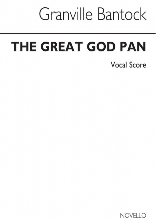 Granville Bantock, The Great God Pan Part 1 Pan In Arcady SATB and Piano Chorpartitur