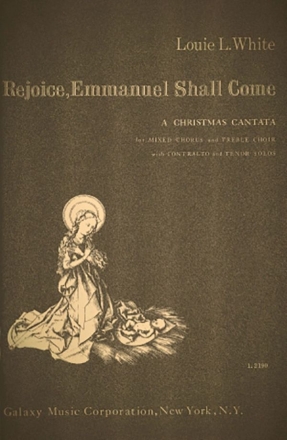 Louie L. White, Rejoice, Emmanuel Shall Come SATB, Treble Choir, Solo C and T, Children + SATB, Orchestra Chorpartitur