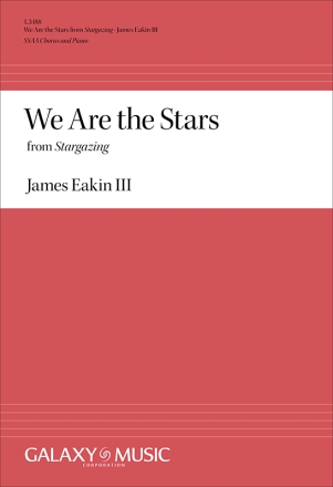 James Granville Eakin, We Are the Stars from Stargazing SSAA and Piano Chorpartitur