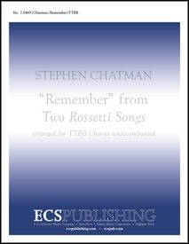 Stephen Chatman, Two Rossetti Songs: No. 2 Remember TTBB a Cappella Stimme