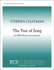 Stephen Chatman, The Tree of Song SATB a Cappella Stimme
