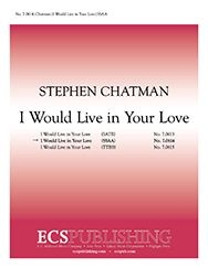 Stephen Chatman, I Would Live in Your Love SSAA a Cappella Stimme