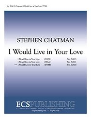 Stephen Chatman, I Would Live in Your Love TTBB a Cappella Stimme