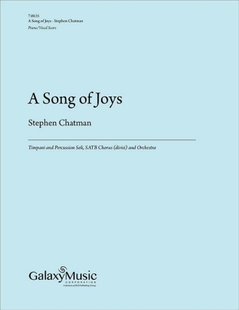 Stephen Chatman, A Song of Joys Timpani and Percussion Soli, SATB [divisi] and Orchestra Klavierauszug