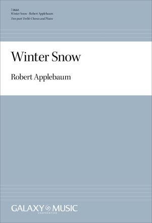 Robert Applebaum, Winter Snow 2-part Treble and Piano Chorpartitur