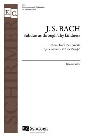 Johann Sebastian Bach, Cantata 22: Subdue us through Thy kindness SSAA and Organ Stimme