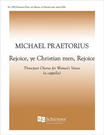 Michael Praetorius, Rejoice Ye Christian Men SSA a Cappella Stimme