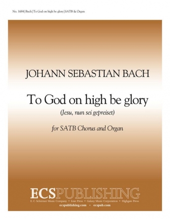 Johann Sebastian Bach, To God on High Be Glory, BWV 41 SATB and Organ Stimme