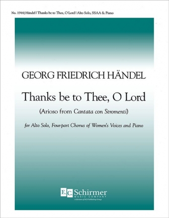 Georg Friedrich Hndel, Thanks Be To Thee, O Lord Alto Solo, SSAA and Piano Stimme