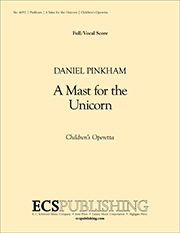 Daniel Pinkham, A Mast for the Unicorn Children's Operetta Klavierauszug