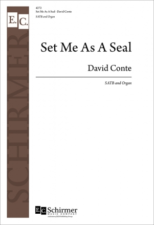 David Conte, Set Me as a Seal SATB and Organ Stimme