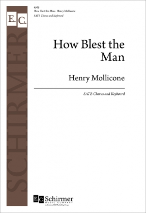Henry Mollicone, How Blest the Man SATB and Keyboard Stimme