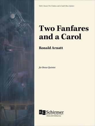Ronald Arnatt, Two Fanfares and a Carol  Partitur + Stimmen