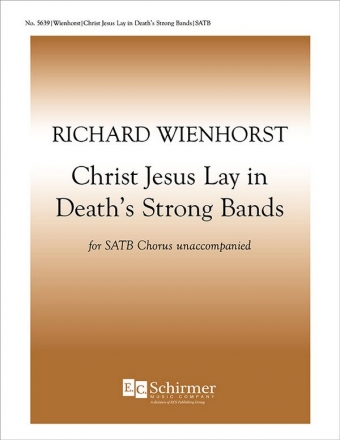 Richard Wienhorst, Christ Jesus Lay in Death's Strong Bands SATB Stimme