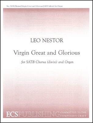 Leo Nestor, Virgin Great and Glorious SATB and Organ Stimme