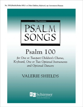 Valerie Shields, Psalm 100 Unison Voices or Two-Part Treble Voices [Children] Stimme