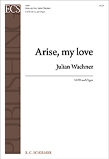 Julian Wachner, Arise, my love SATB and Organ Stimme