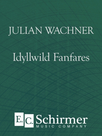 Julian Wachner, Idyllwild Fanfares Orchestra Studienpartitur