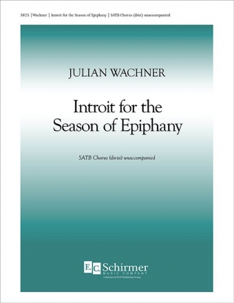 Julian Wachner, Introit for the Season of Epiphany SATB Stimme