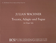 Julian Wachner, Toccata, Adagio and Fugue Orgel Buch