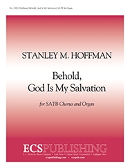Stanley M. Hoffman, Behold, God Is my Salvation SATB, Organ or Brass quintet, Organ, opt. Timpani Stimme