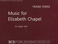 Frank Ferko, Music for Elizabeth Chapel Orgel Buch