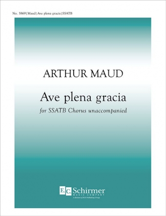 Arthur Maud, Ave plena gracia SATB and Organ Stimme