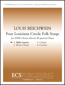 Louis Reichwein, 4 Louisiana Creole Folk Songs: No. 1 Belle Layotte SATB, opt. Piano Stimme