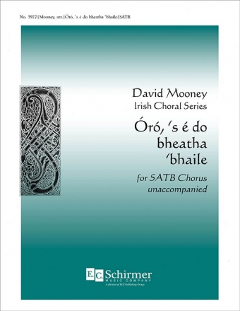 Oro, 's e do Bheatha 'Bhaile SATB Stimme