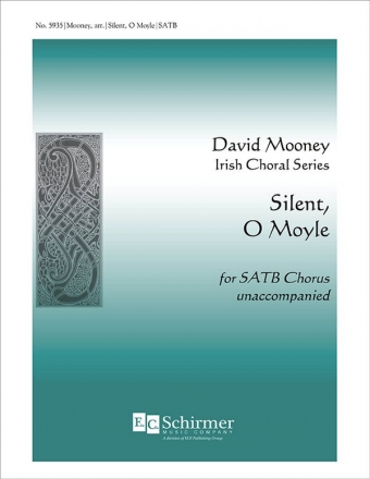 David Mooney, Silent, O Moyle SATB Stimme