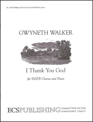 Gwyneth Walker, I Thank You God SSATB, Piano or Chamber Orchestra Partitur