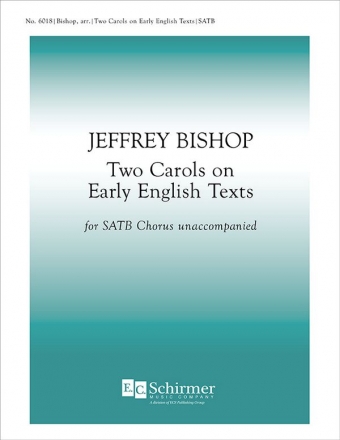 Jeffrey Bishop, Two Carols on Early English Texts SATB Stimme