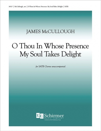 O Thou in Whose Presence My Soul Takes Delight SATB Stimme