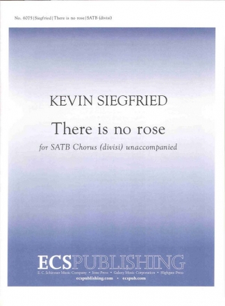 Kevin Siegfried, There Is No Rose SATB divisi Stimme