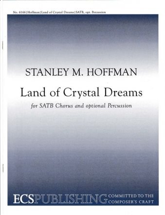 Stanley M. Hoffman, Land of Crystal Dreams SATB, Opt. Percussion [Two] Stimme