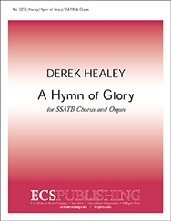 Derek Healey, A Hymn of Glory SATB and Organ Stimme