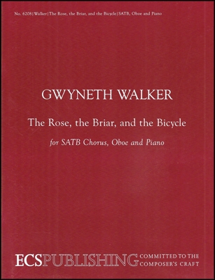 Gwyneth Walker, The Rose Briar and the Bicycle SATB, Oboe and Piano Klavierauszug