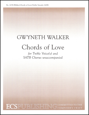 Gwyneth Walker, Chords of Love SATB and treble Voices Stimme