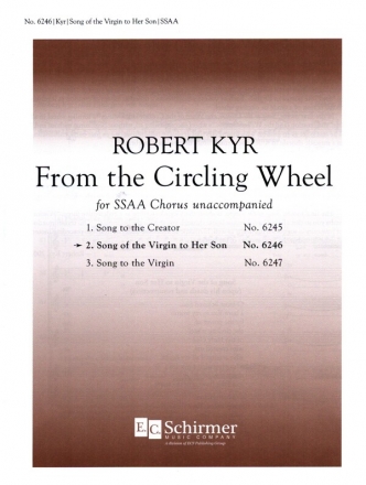 From the Circling Wheel - no.2 Song of the Virgin to Her Son for femal chorus a cappella vocal score