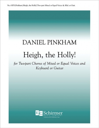 Daniel Pinkham, The Heigh Holly! 2-part Mixed Choir/TB/2-part Treble Voices, Keyboard or Guitar Stimme
