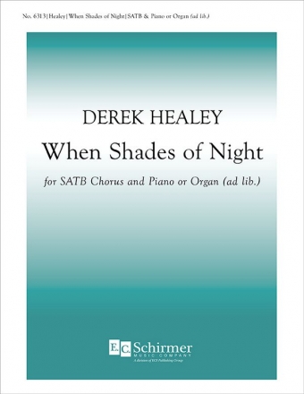 Derek Healey, When Shades of Night SATB divisi, opt. Keyboard [Organ or Piano] Stimme
