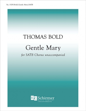 Thomas Bold, Gentle Mary SATB Stimme